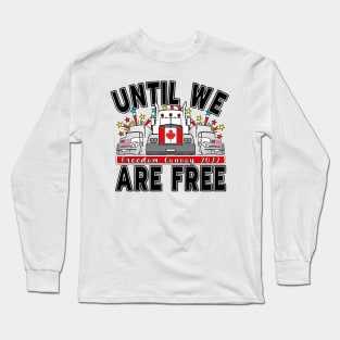 FREEDOM CONVOY 2022 UNTIL WE ARE ALL FREE LETTERS BLACK Long Sleeve T-Shirt